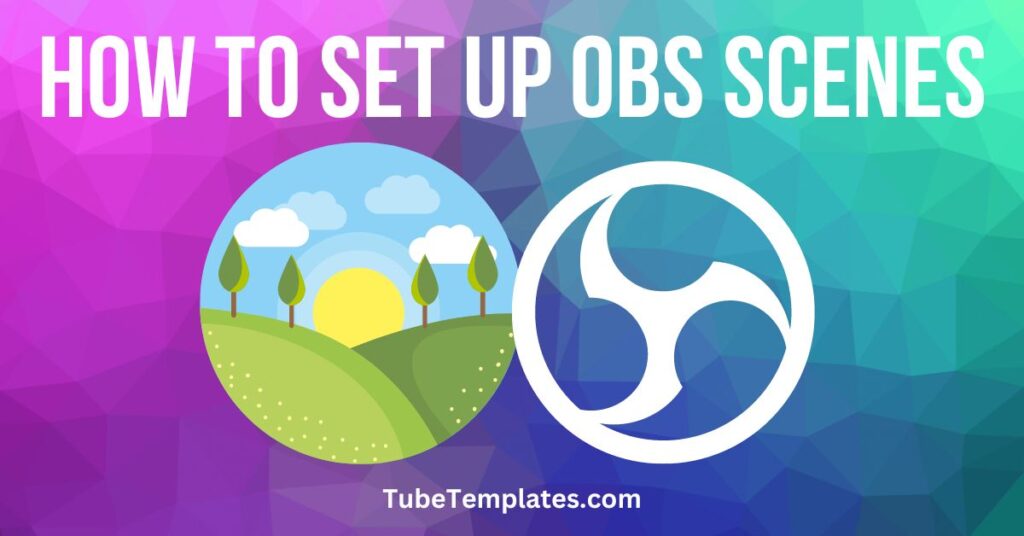 how to set up obs scenes
