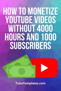 monetize youtube videos without 4000 hours and 1000 subscribers