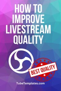 improve livestream quality