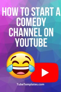 start a comedy channel on youtube