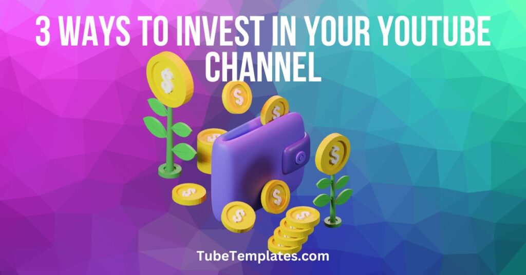 invest in your youtube channel