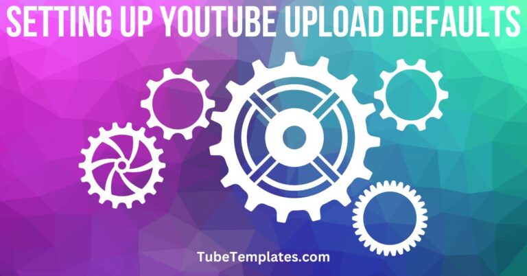 youtube upload defaults