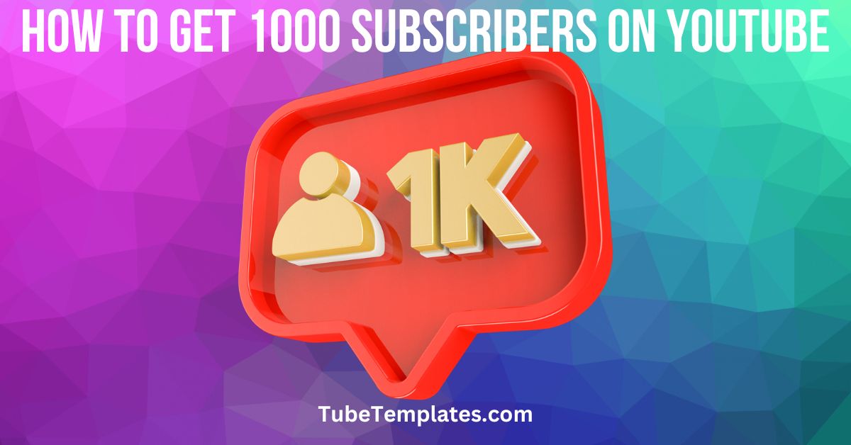 get 1000 subscribers on youtube