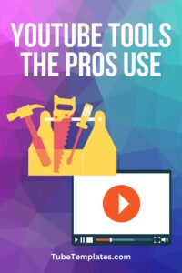 youtube tools the pros use